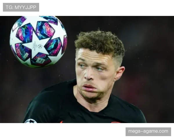 基兰·特里皮尔：欧冠决赛首发登上欧洲最高舞台